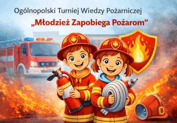 Zaproszenie do udziału w Ogólnopolskim Turnieju Wiedzy Pożarniczej „Młodzież Zapobiega Pożarom”